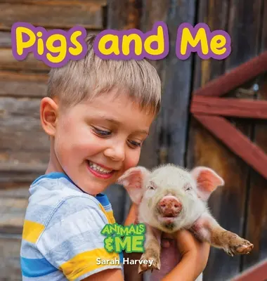 Los cerdos y yo Animales y yo - Pigs and Me: Animal and Me