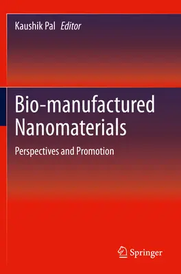 Nanomateriales biofabricados: Perspectivas y promoción - Bio-Manufactured Nanomaterials: Perspectives and Promotion