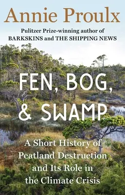 Fen, Bog and Swamp: Breve historia de la destrucción de las turberas y su papel en la crisis climática - Fen, Bog and Swamp: A Short History of Peatland Destruction and Its Role in the Climate Crisis