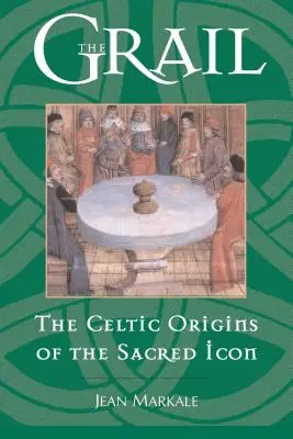 El Grial: Los orígenes celtas del icono sagrado - The Grail: The Celtic Origins of the Sacred Icon