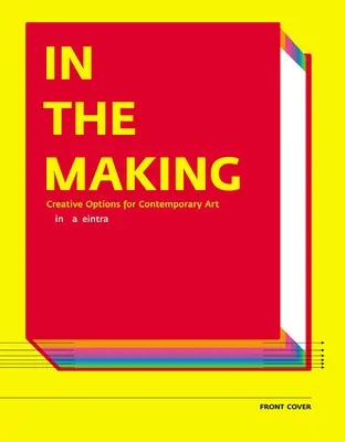 En ciernes: Opciones creativas para el arte contemporáneo - In the Making: Creative Options for Contemporary Art