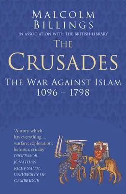 Las Cruzadas: La guerra contra el Islam 1096-1798 - The Crusades: The War Against Islam 1096-1798
