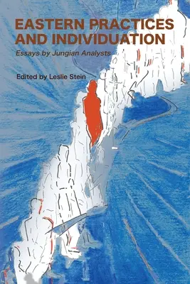 Prácticas orientales e individuación: Ensayos de Analistas Junguianos - Eastern Practices and Individuation: Essays by Jungian Analysts