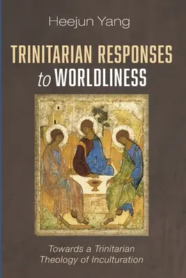 Respuestas trinitarias a la mundanidad - Trinitarian Responses to Worldliness