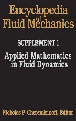 Enciclopedia de mecánica de fluidos: Suplemento 1: Matemáticas aplicadas a la dinámica de fluidos - Encyclopedia of Fluid Mechanics: Supplement 1: Applied Mathematics in Fluid Dynamics