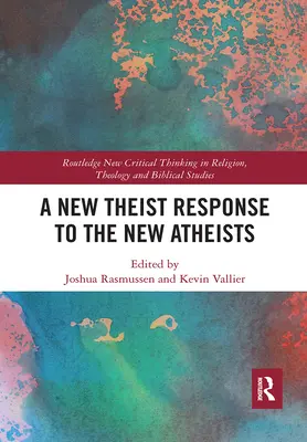 Una respuesta teísta a los nuevos ateos - A New Theist Response to the New Atheists