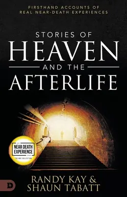 Historias del Cielo y del Más Allá: Relatos de primera mano de experiencias reales cercanas a la muerte - Stories of Heaven and the Afterlife: Firsthand Accounts of Real Near-Death Experiences