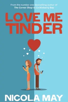 Love Me Tinder: un romance del siglo XXI - Love Me Tinder - A 21st Century Romance