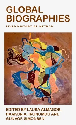 Biografías globales: La historia vivida como método - Global Biographies: Lived History as Method