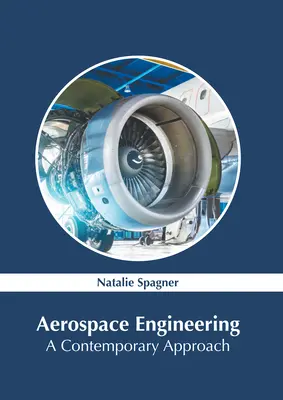 Ingeniería aeroespacial: Un enfoque contemporáneo - Aerospace Engineering: A Contemporary Approach