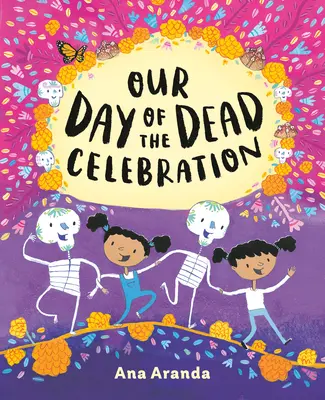 Nuestra celebración del Día de los Difuntos - Our Day of the Dead Celebration