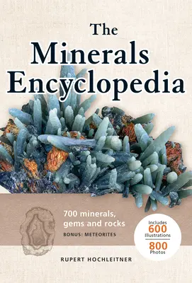 La enciclopedia de los minerales: 700 minerales, gemas y rocas - The Minerals Encyclopedia: 700 Minerals, Gems and Rocks