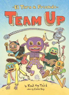 Equipo: El Toro y sus Amigos - Team Up: El Toro & Friends