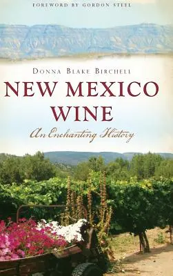 El vino de Nuevo México: An Enchanting History - New Mexico Wine: An Enchanting History