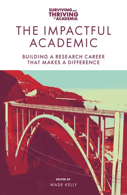El académico con impacto: Construir una carrera investigadora que marque la diferencia - The Impactful Academic: Building a Research Career That Makes a Difference
