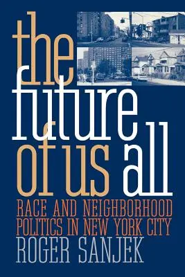 El futuro de todos nosotros: Raza y política vecinal en Nueva York - The Future of Us All: Race and Neighborhood Politics in New York City