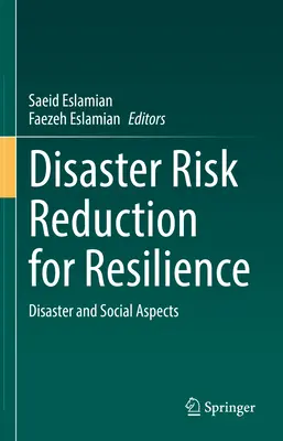 Reducción del riesgo de catástrofes para la resiliencia: Desastres y aspectos sociales - Disaster Risk Reduction for Resilience: Disaster and Social Aspects