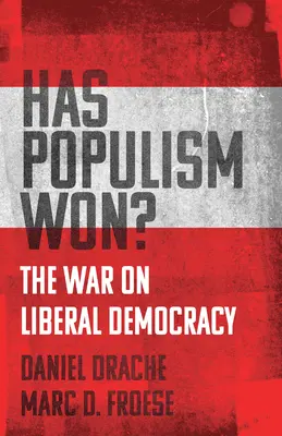 ¿Ha ganado el populismo? La guerra contra la democracia liberal - Has Populism Won?: The War on Liberal Democracy