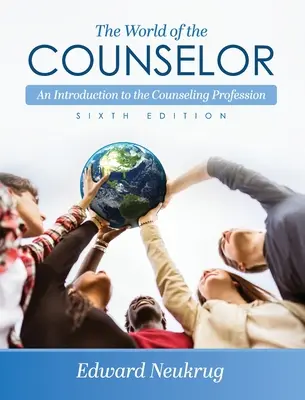 El mundo del orientador: Una introducción a la profesión de asesoramiento - World of the Counselor: An Introduction to the Counseling Profession