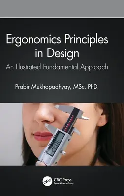 Principios de Ergonomía en el Diseño: Un Enfoque Fundamental Ilustrado - Ergonomics Principles in Design: An Illustrated Fundamental Approach
