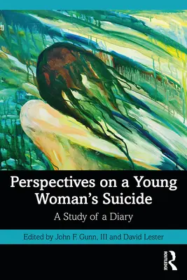 Perspectivas sobre el suicidio de una joven: Estudio de un diario - Perspectives on a Young Woman's Suicide: A Study of a Diary