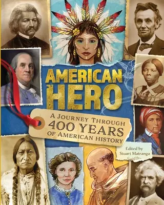 Héroe americano: Un viaje a través de 400 años de historia de Estados Unidos - American Hero: A Journey Through 400 Years of American History