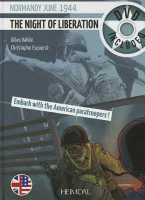 La Noche de la Liberación: Normandie June 1944-Embark with the American Paratroopers - The Night of Liberation: Normandie June 1944-Embark with the American Paratroopers