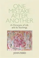 Un error tras otro - Crónica de la vida y sus enseñanzas - One Mistake after Another - A Chronicle of Life and its Teachings