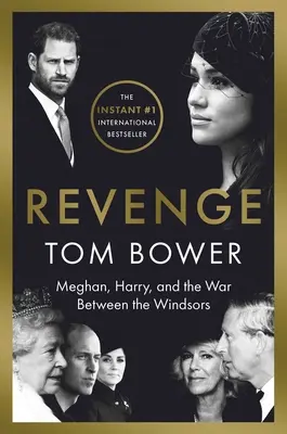 La venganza: Meghan, Harry y la guerra entre los Windsor - Revenge: Meghan, Harry, and the War Between the Windsors