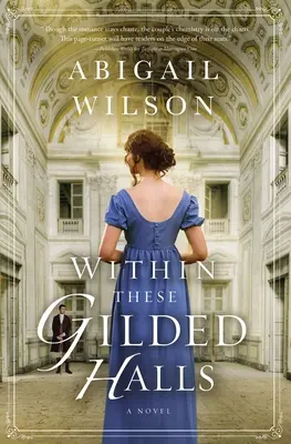 En estos salones dorados: Un romance de la Regencia - Within These Gilded Halls: A Regency Romance