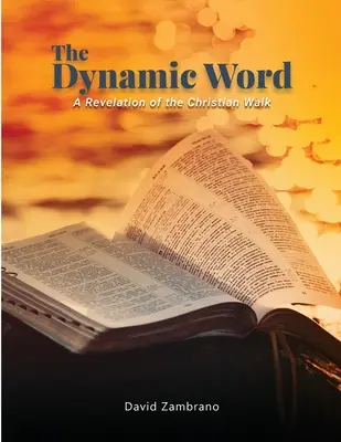 La Palabra Dinámica: Una revelación del camino cristiano - The Dynamic Word: A Revelation of the Christian walk