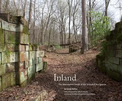 Inland: Los canales abandonados de la navegación del Schuylkill - Inland: The Abandoned Canals of the Schuylkill Navigation