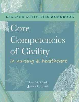 CUADERNO DE TRABAJO para Competencias básicas de urbanidad en enfermería y asistencia sanitaria - WORKBOOK for Core Competencies of Civility in Nursing & Healthcare