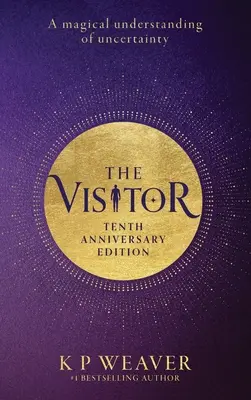 El Visitante: Edición 10º Aniversario: Una comprensión mágica de la incertidumbre - The Visitor: 10th Anniversary Edition: A magical understanding of uncertainty