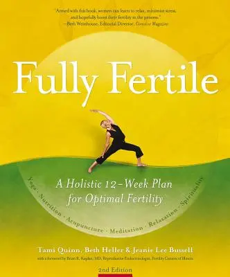 Plenamente fértil: Un plan de 12 semanas para una fertilidad óptima - Fully Fertile: A 12-Week Plan for Optimal Fertility