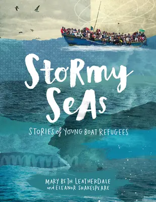 Stormy Seas: Historias de jóvenes refugiados en barco - Stormy Seas: Stories of Young Boat Refugees