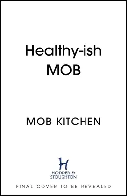 Fresh Mob: Más de 100 recetas sabrosas y saludables - Fresh Mob: Over 100 Tasty, Healthy-Ish Recipes