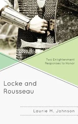 Locke y Rousseau: Dos respuestas ilustradas al honor - Locke and Rousseau: Two Enlightenment Responses to Honor