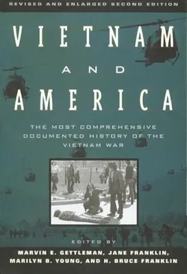 Vietnam y América: La historia documentada más completa de la guerra de Vietnam - Vietnam and America: The Most Comprehensive Documented History of the Vietnam War