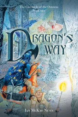 El camino del dragón: La Crónica de los Ostmen; Libro Segundo - Dragon's Way: The Chronicle of the Ostmen; Book Two