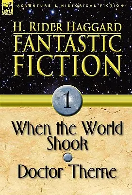 Ficción Fantástica: 1-Cuando el mundo tembló & Doctor Therne - Fantastic Fiction: 1-When the World Shook & Doctor Therne