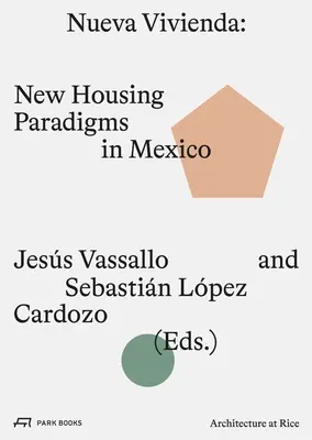 Nueva Vivienda: Nuevos paradigmas de la vivienda en México - Nueva Vivienda: New Housing Paradigms in Mexico