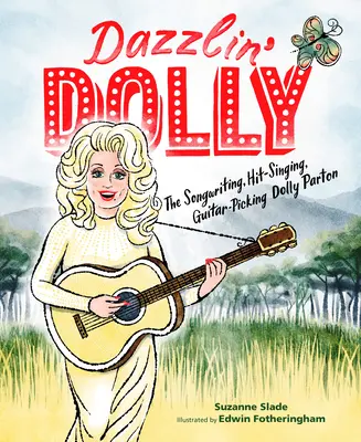 Dazzlin' Dolly: La compositora, cantante de éxitos y guitarrista Dolly Parton - Dazzlin' Dolly: The Songwriting, Hit-Singing, Guitar-Picking Dolly Parton