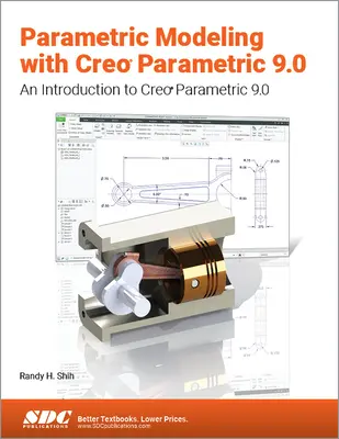 Modelado Paramétrico con Creo Parametric 9.0: Una Introducción a Creo Parametric 9.0 - Parametric Modeling with Creo Parametric 9.0: An Introduction to Creo Parametric 9.0