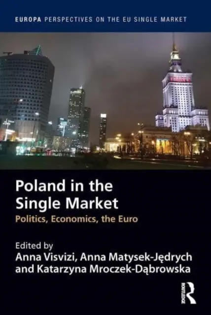 Polonia en el mercado único: Política, economía, el euro - Poland in the Single Market: Politics, Economics, the Euro