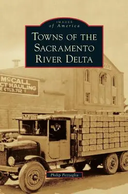 Pueblos del delta del río Sacramento - Towns of the Sacramento River Delta