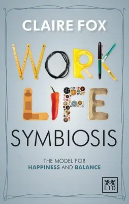 Simbiosis trabajo/vida: El modelo de la felicidad y el equilibrio - Work/Life Symbiosis: The Model for Happiness and Balance