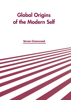 Orígenes globales del yo moderno - Global Origins of the Modern Self