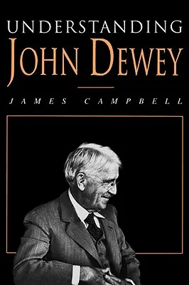 Comprender a John Dewey: Naturaleza e inteligencia cooperativa - Understanding John Dewey: Nature and Cooperative Intelligence