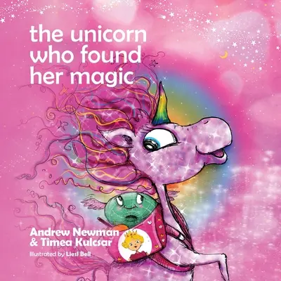 El unicornio que encontró su magia: Ayudar a los niños a conectar con la magia de ser ellos mismos - The Unicorn who found her magic: Helping children connect to the magic of being themselves